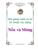 Bài giảng môn cơ sở kỹ thuật xây dựng: Nền và Móng