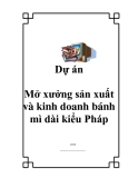 Dự án: Mở xưởng sản xuất và kinh doanh bánh mì dài kiểu Pháp