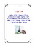 Luận văn:  Giải pháp tăng cường công tác huy động vốn tại Chi nhánh Ngân hàng Đầu tư và Phát triển Đông Triều- Quảng Ninh