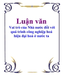 Luận văn:  Vai trò của Nhà nước đối với quá trình công nghiệp hoá hiện đại hoá ở nước ta