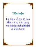 Tiểu luận: Lý luận về địa tô của Mác và sự vận dụng và chính sách đất đai ở Việt Nam