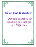 Đề án " Quy luật giá trị và sự vận dụng quy luật giá trị ở Việt Nam "