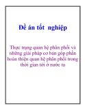 Đề án tốt  nghiệp: Thực trạng quan hệ phân phối và những giải pháp cơ bản góp phần hoàn thiện quan hệ phân phối trong thời gian tới ở nước ta