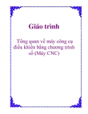 Giáo trình: Tổng quan về máy công cụ điều khiển bằng chương trình số (Máy CNC)