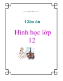 Giáo án hình học 12: CHƯƠNG 1 - BÀI 1: KHÁI NIỆM VỀ KHỐI ĐA DIỆN