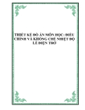 THIẾT KẾ ĐỒ ÁN MÔN HỌC: ĐIỀU CHỈNH VÀ KHỐNG CHẾ NHIỆT ĐỘ LỀ ĐIỆN TRỞ