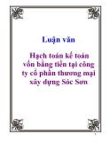 Luận văn về: Hạch toán kế toán vốn bằng tiền tại công ty cổ phần thương mại xây dựng Sóc Sơn