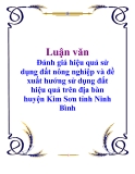 Luận văn " Đánh giá hiệu quả sử dụng đất nông nghiệp và đề xuất hướng sử dụng đất hiệu quả trên địa bàn huyện Kim Sơn tỉnh Ninh Bình "