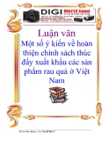 Luận văn: Một số ý kiến về hoàn thiện chính sách thúc đẩy xuất khẩu các sản phẩm rau quả ở Việt Nam