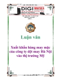 Luận văn: Xuất khẩu hàng may mặc của công ty dệt may Hà Nội vào thị trường Mỹ