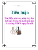 Tiểu luận: Tìm hiểu phương pháp dạy học tích cực trong bộ môn hóa học ở trường THCS Nguyễn trãi