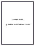 Giáo trình tin học:  Lập trình với Microsoft Visual Basic 6.0