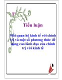 Tiểu luận: Mối quan hệ kinh tế với chính trị và một số phương thức để nâng cao lãnh đạo của chính trị với kinh tế