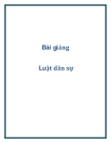 Bài giảng Luật dân sự 