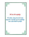 Đồ án tốt nghiệp Tổ chức công tác kế toán nguyên vật liệu tại Xí nghiệp sản xuất thiết bị điện