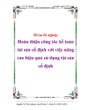 Đề Tài:  Hoàn thiện công tác kế toán tài sản cố định với việc nâng cao hiệu quả sử dụng tài sản cố định