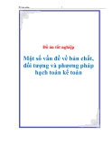 Đồ án tốt nghiệp Một số vấn đề về bản chất, đối tượng và phương pháp hạch toán kế toán