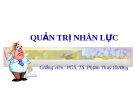 Bài giảng Quản trị nhân lực - PGS. TS. Phạm Thuý Hương