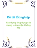 Đề tài tốt nghiệp Xây dựng ứng dụng của mạng cảm nhận không dây