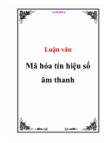 Luận văn  Mã hóa tín hiệu số âm thanh