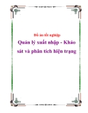 Đồ án tốt nghiệp Quản lý xuất nhập - Khảo sát và phân tích hiện trạng