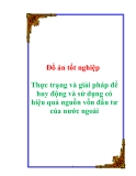 Đồ án tốt nghiệp "Thực trạng và giải pháp để huy động và sử dụng có hiệu quả nguồn vốn đầu tư của nước ngoài"