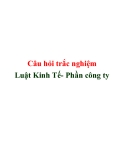 Câu hỏi trắc nghiệm luật kinh tế- phần công ty