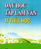 Dạy Tập làm văn như thế nào ở tiểu học?