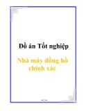 Đồ án Tốt nghiệp - Nhà máy đồng hồ chính xác