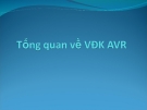 Bài giảng Tổng quan về vi điều khiển AVR