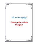 Đồ án tốt nghiệp "Hướng dẫn Altium Designer"