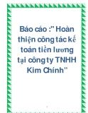 Báo cáo :" Hoàn thiện công tác kế toán tiền lương tại công ty TNHH Kim Chính”