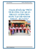 Chuyên đề kiến tập “PHÂN TÍCH CÔNG TÁC QUẢN TRỊ LỰC LƯỢNG BÁN HÀNG TẠI CHI NHÁNH VISSAN – ĐÀ NẴNG”