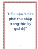 Tiểu luận "Phân phối thu nhập trong thời kỳ quá độ"