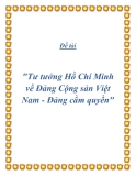 Đề tài "Tư tưởng Hồ Chí Minh về Đảng Cộng sản Việt Nam - Đảng cầm quyền"