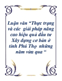 Luận văn “Thực trạng và các  giải pháp nâng cao hiệu quả đầu tư  Xây dựng cơ bản ở tỉnh Phú Thọ  những năm vừa qua “