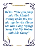 Đề tài: “Các giải pháp xúc tiến, khuếch trương nhằm thu hút các  nguồn vốn đầu tư vào Khu Công Nghiệp Song Khê-Nội Hoàng tỉnh Bắc Giang”