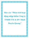 Báo cáo "Phân tích hoạt động nhập khẩu Công ty TNHH TM & DV Minh Duyên Quang"