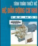 Tập 1 - Hệ dẫn động cơ khí  tính toán thiết kế