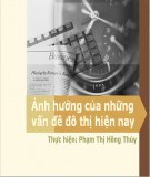 Bài giảng Ảnh hưởng của những vấn đề đô thị hiện nay - Phạm Hồng Thủy