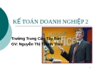 Bài giảng điện tử: Kế toán doanh nghiệp 2 - GV: Nguyễn Thị Thanh Thúy