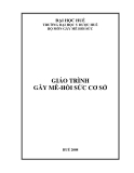 Giáo trình Gây mê - Hồi sức cơ sở - ĐH Y dược Huế