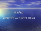KỸ NĂNG GIAO TIẾP VÀ THUYẾT TRÌNH
