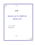 BÁO CÁO " MẠNG LAN VÀ THIẾT KẾ MẠNG LAN "