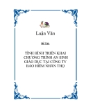 Đề tài "TÌNH HÌNH TRIỂN KHAI CHƯƠNG TRÌNH AN SINH GIÁO DỤC TẠI CÔNG TY BẢO HIỂM NHÂN THỌ"