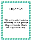 Đề tài "Một số biện pháp Marketing nhằm nâng cao hiệu quả hoạt động xuất khẩu tại Công ty xuất nhập khẩu Hà Tây"