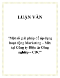 Đề tài “Một số giải pháp để áp dụng hoạt động Marketing – Mix tại Công ty Điện tử Công nghiệp – CDC"