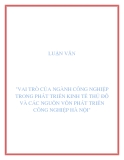 Đề tài "VAI TRÒ CỦA NGÀNH CÔNG NGHIỆP TRONG PHÁT TRIỂN KINH TẾ THỦ ĐÔ VÀ CÁC NGUỒN VỐN PHÁT TRIỂN CÔNG NGHIỆP HÀ NỘI"