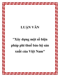 Đề tài "Xây dựng một số biện pháp phi thuế bảo hộ sản xuất của Việt Nam"