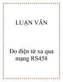 Luận văn:"ĐO ĐIỆN TỪ XA QUA MẠNG RS485"